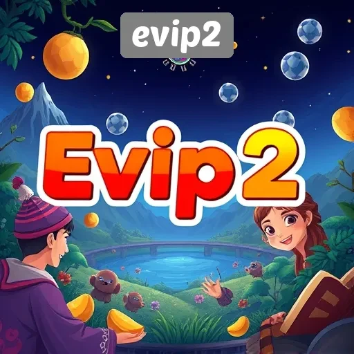 Evip2: Menawarkan Ragam Permainan untuk Semua Usia