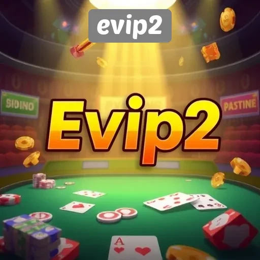 Ulasan Lengkap Tentang Situs Game Evip2